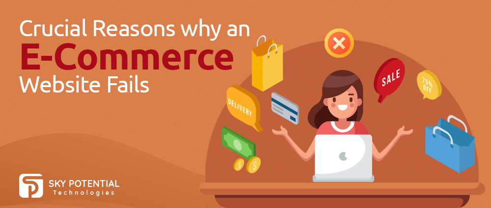 Crucial Reasons why an E-Commerce Website Fails