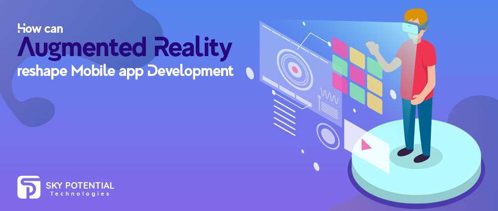 How Can Augmented Reality Reshape Mobile App Development