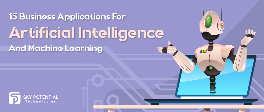 Incredible Business Applications for Machine Learning and Artificial Intelligence