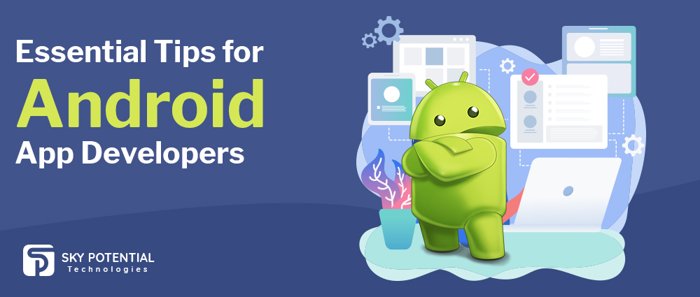 How to be a Better Android developer Tips for Android Developers