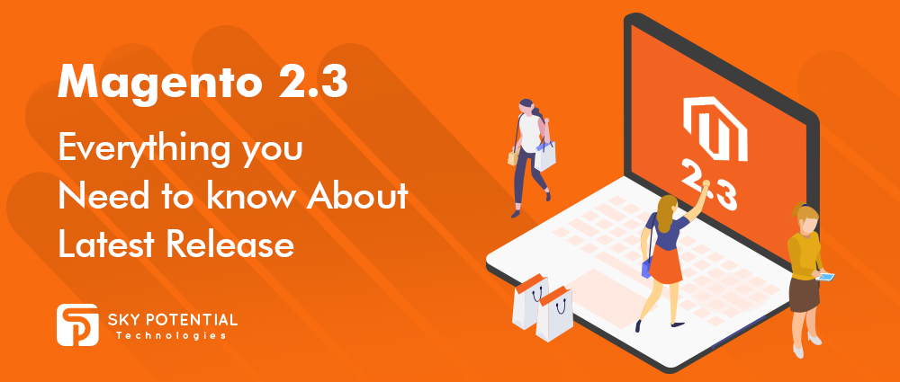 Magento 2.3 – Everything you Need to know About Latest Release