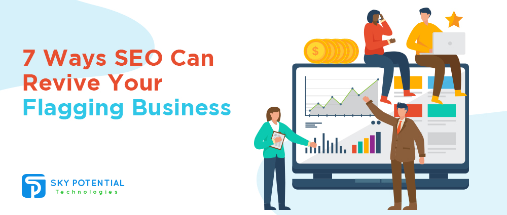 7 Ways SEO Can Revive Your Flagging Business
