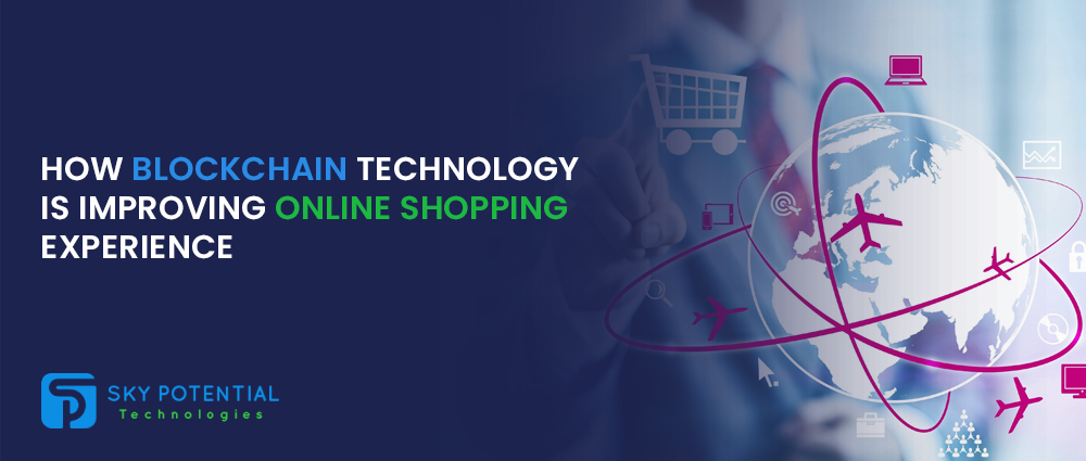 How Blockchain Technology Is Improving Online Shopping Experience