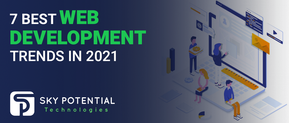 7 Best Web Development Trends In 2021