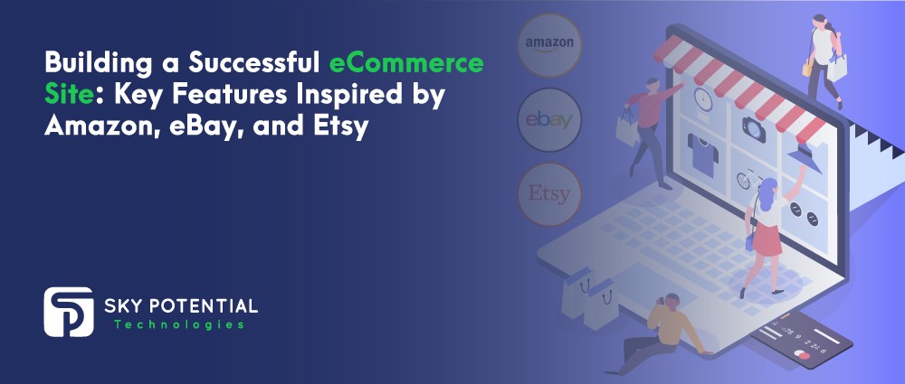 Building-a-Successful-eCommerce-Site-Key-Features-Inspired-by-Amazon,-eBay,-and-Etsy