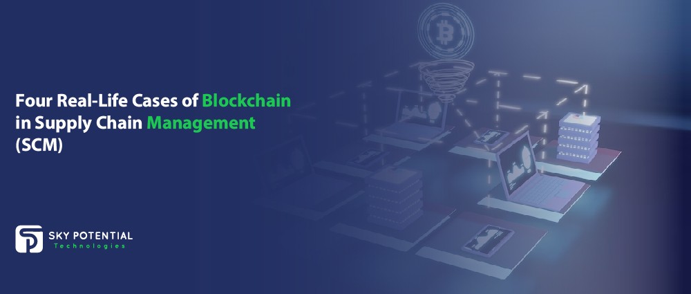 Four Real-Life Cases of Blockchain in Supply Chain Manageme-01